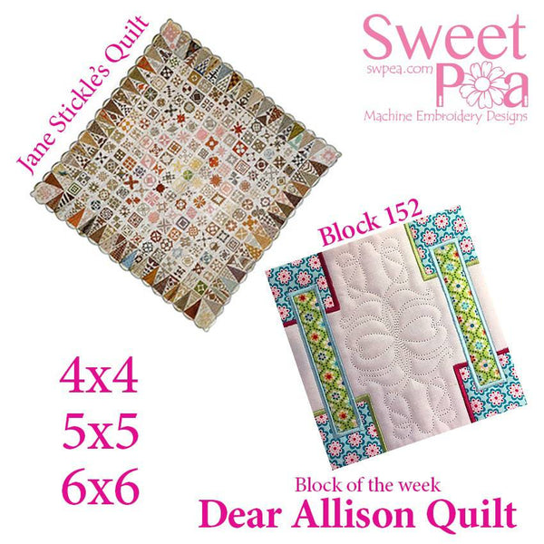 Dear Allison quilt block 152 and BONUS border block 151 in the 4x4 5x5 6x6 hoop machine embroidery design - Sweet Pea