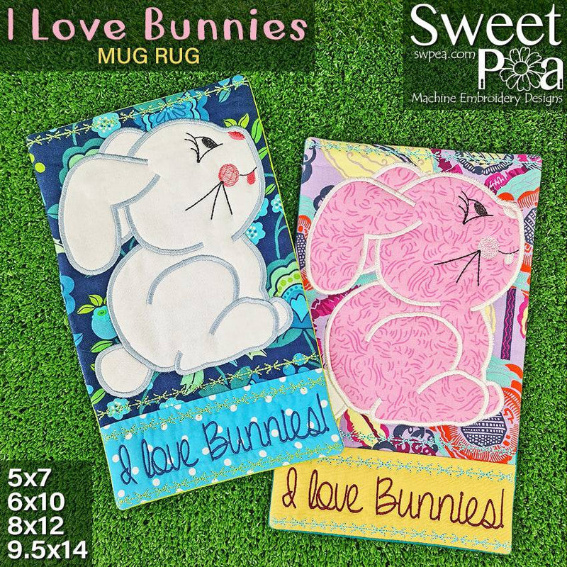 I Love Bunnies Mug Rug 5x7 6x10 8x12 and 9.5x14 - Sweet Pea