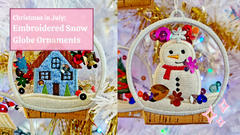 Christmas in July: Embroidered Snow Globe Ornaments