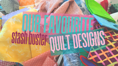 Our Favourite Stash Buster Quilt Designs