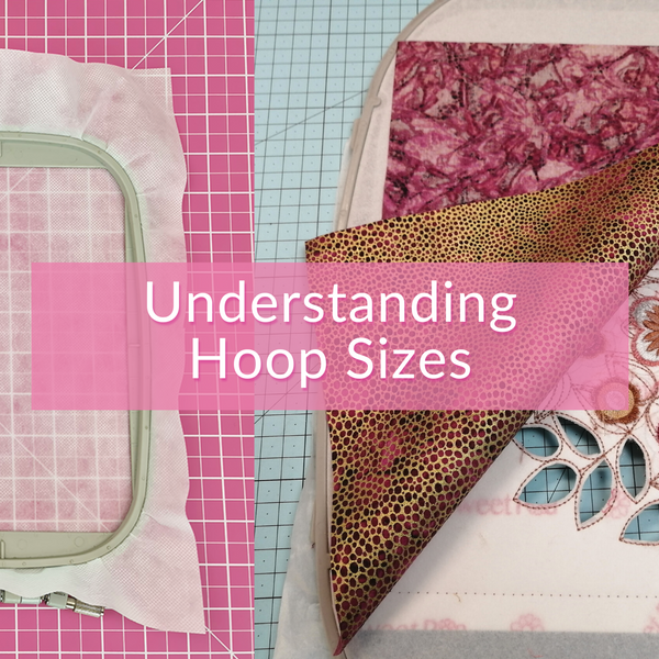 Understanding Hoop Sizes In Machine Embroidery