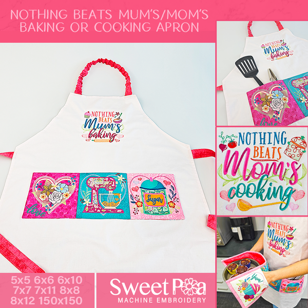 Nothing Beats Mum’s or Mom’s Baking or Cooking - Apron Set - Sweet Pea In The Hoop Machine Embroidery Design