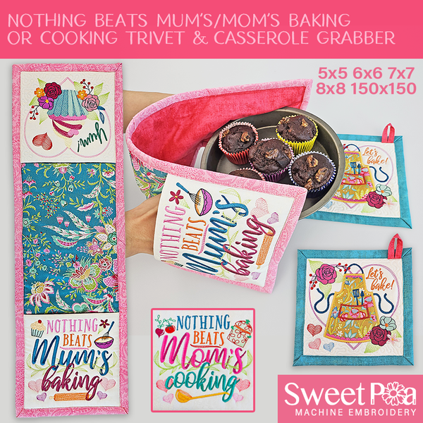 Nothing Beats Mum’s or Mom’s Baking or Cooking - Trivet & Casserole Grabber Set - Sweet Pea In The Hoop Machine Embroidery Design