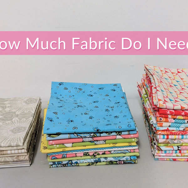 How Much Fabric Do I Need?