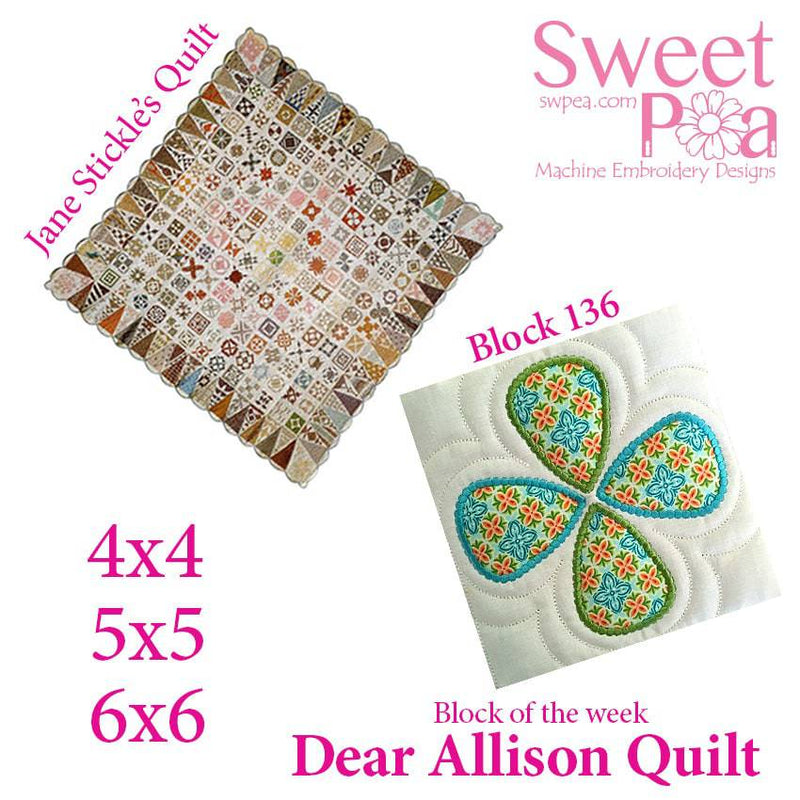 Dear Allison quilt block 136 and BONUS border block 135 in the 4x4 5x5 6x6 hoop machine embroidery design - Sweet Pea