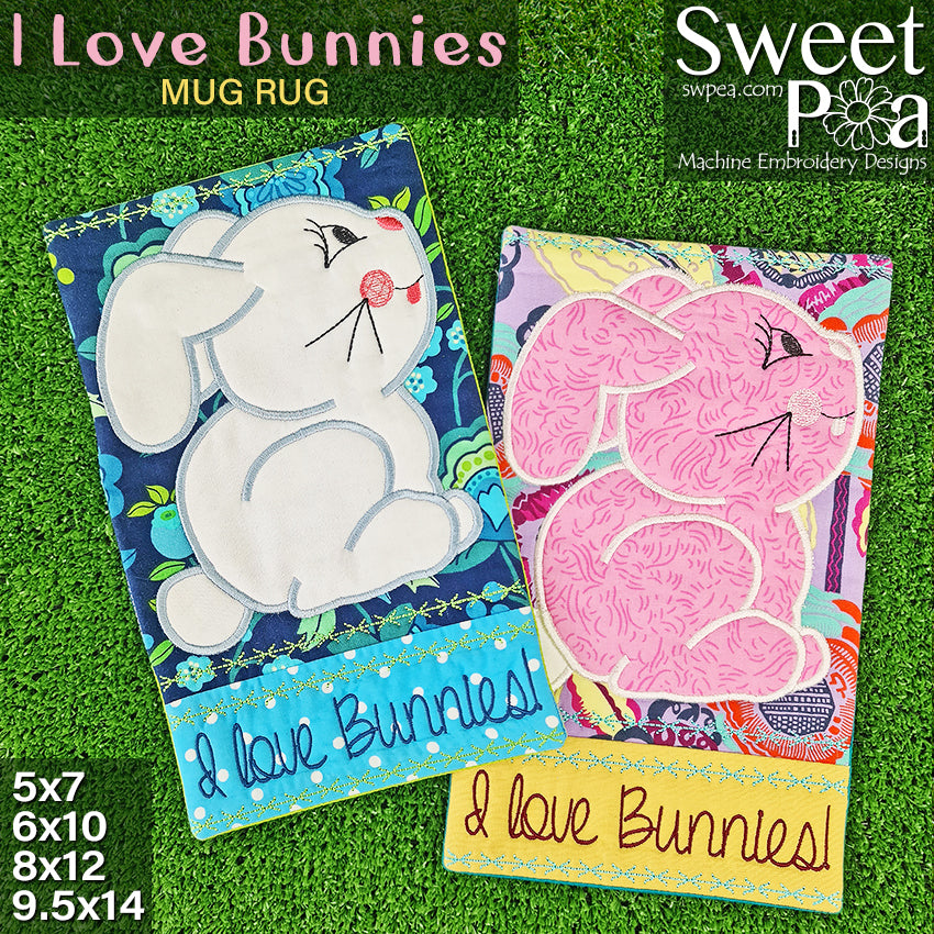 I Love Bunnies Mug Rug 5x7 6x10 8x12 and 9.5x14 - Sweet Pea Australia In the hoop machine embroidery designs. in the hoop project, in the hoop embroidery designs, craft in the hoop project, diy in the hoop project, diy craft in the hoop project, in the hoop embroidery patterns, design in the hoop patterns, embroidery designs for in the hoop embroidery projects, best in the hoop machine embroidery designs perfect for all hoops and embroidery machines